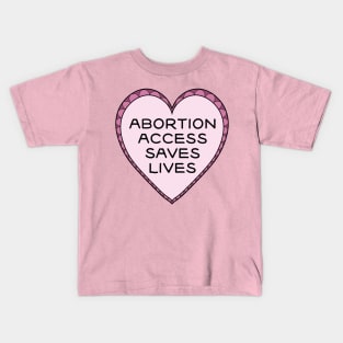 Abortion Access Saves Lives Kids T-Shirt